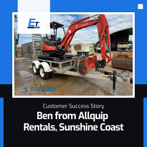 Customer Success Story Ben from Allquip Rentals, Sunshine Coast, QLD